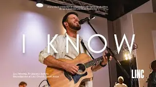 I Know (Feat. Graydon Scholtz) | Linc Worship