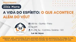 A vida do Esp&iacute;rito: O que acontece al&eacute;m do v&eacute;u - com Zilda Marra