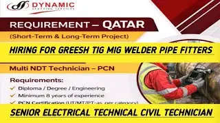 Hiring for GREESH Tig MIG welder Pipe Fitters Senior Electrical Technical Civil Technician 