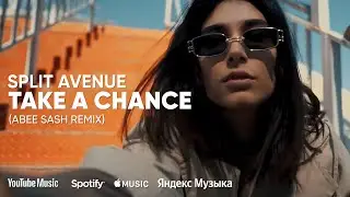 SPLIT AVENUE  – Take a Chance (Abee Sash Remix)