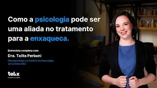 Como a psicologia pode ajudar na enxaqueca | Entrevista com a neuropsic&oacute;loga Dra. Talita Perboni