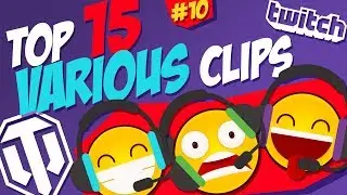 #10 TOP 15 Various Moments | World of Tanks