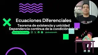 Teorema de existencia y unicidad. Dependencia continua de la condición inicial