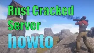 HOW TO PLAY RUST ON CRACKED SERVERS
