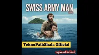 Swiss Army Man (2016) Story Explained in Hindi | Weirdest Adventure Movie Breakdown