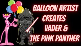 THAI BALLOON ARTIST CREATES AMAZING DARTH VADER & PINK PANTHER BALLONS