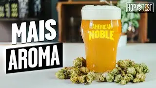 Mais Aroma Usando L&uacute;pulos American Noble - HopTest ep.25