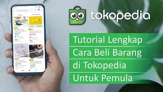 Cara Membeli Barang di Tokopedia Bagi Pemula