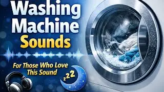 Washing Machine Sounds/For Those Who Love This Sound/30 min