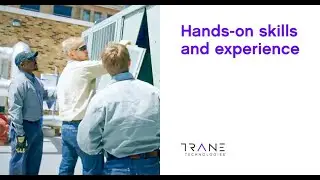 Hands-on skills and experience &ndash; Trane Technologies