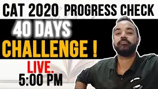 CAT 2020 Progress Check -40 Days Challenge !