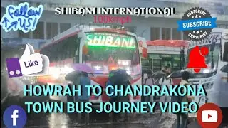 HOWRAH TO CHANDRAKONA TOWN BUS JOURNEY VIDEO