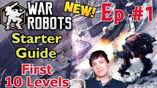 War Robots Starter Guide #1 The First 10 Levels ASAP Tutorial