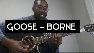 Goose - Borne Guitar Lesson+ Tutorial
