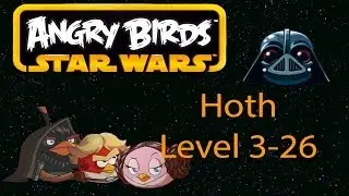 Angry birds star wars HOTH level 3-26 Walkthrough 3 stars