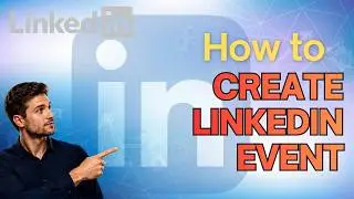 How to Create an Event on LinkedIn (Step-by-Step Guide)