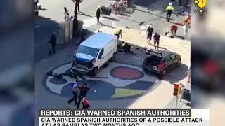 Reports : CIA forewarned Spanish authorities of terror attack 2 months ago
