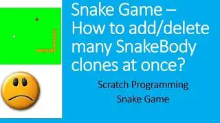 How to create/delete multiple clones in the snake game