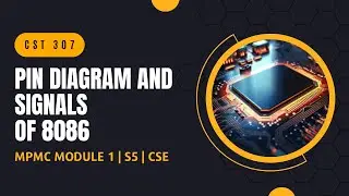 Pin Diagram and Signals of 8086 | CST307 | MPMC MODULE 1 | KTU | Anna Thomas | SJCET