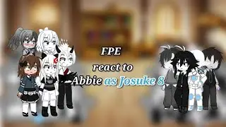 FPE react to Abbie as Josuke 8|Jojolion| MANGA SPOILER⚠️