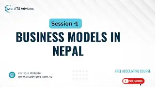 Free Practical Accounting Course | Session: 01 Business Types and Models
