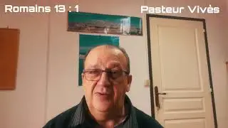 La Bible - Romains 13 Verset 01 - Pasteur Christian Vivès