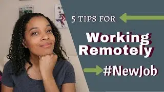 5 Tips for Working Remotely || #NewJob