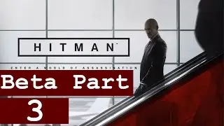 Hitman 2016 - Beta / PC gameplay Part 3 - Final Mission - Jasper Knight