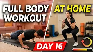 Day 16: FULL BODY Home Workout Challenge (No Equipment)