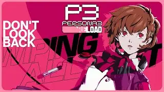 Give the dog a knife! [Persona 3 Reload] [Teal-Rasferian] EP 13