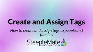 How to create and assign tags for people and families in SteepleMate