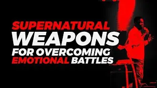 SUPERNATURAL WISDOM FOR OVERCOMING EMOTIONAL BATTLES &ndash; REV. DR. SAM OYE | 3RD AUG | 1ST SERVICE