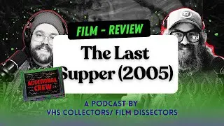 The Last Supper (2005) - Additional Crew Film Review