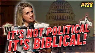 It's Not Political, It's BIBLICAL w/ Heidi St. John