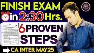 FINISH Your Exam in LESS Time with These 6 STEPS | CA Sandeep sharma | CA Inter may 25 |