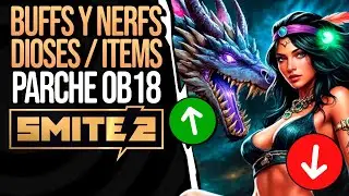 SMITE 2 | PATCHNOTES BUFFS y NERFS | PATCHNOTES OB18