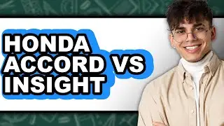 Honda Accord Vs Insight - Full Comparison