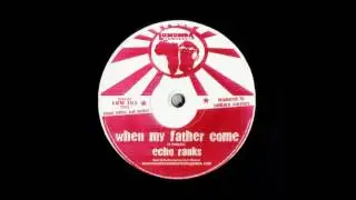 Echo Ranks - When My Father Come