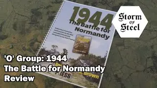 Обзор группы &laquo;О&raquo; 1944: Битва за Нормандию | Storm of Steel Wargaming