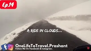 Ep.14 ~ A Ride In Clouds | Tanglang La 2nd Highest Pass. | Leh To Keylong.