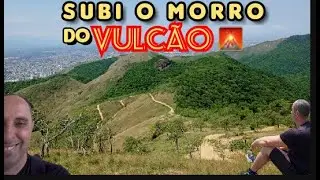SUBI O MORRO DO VULCÃO/nova iguaçu-rj 🌋🗻🌄🥵🤗💪