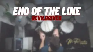 End of the Line By Devil Driver Drum Cover