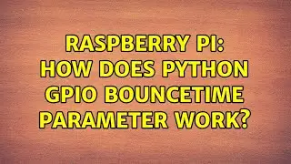 Raspberry Pi: How does python GPIO bouncetime parameter work? (5 Solutions!!)