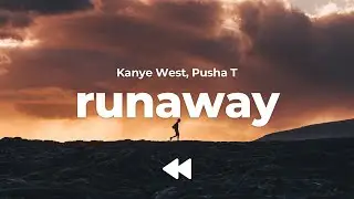Kanye West, Pusha T - Runaway (Clean) | Lyrics