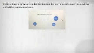 Jim Crow Drag the right word to its definition the rights that every citizen of a country or society