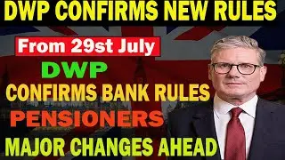 DWP Confirms Major Banking Changes for Pensioners Starting 29th July