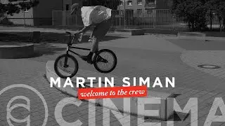 CINEMA BMX - MARTIN SIMAN - WELCOME TO THE CREW