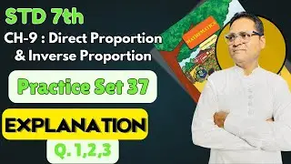Practice set 37 Class 7th&nbsp; | chapter 9 Direct Proportion & Inverse Proportion | lecture -1|Q.1,2 &3 