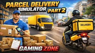Parcel Delivery Simulator Gameplay Part 2 | Offline Delivery Game | Gaming Zone