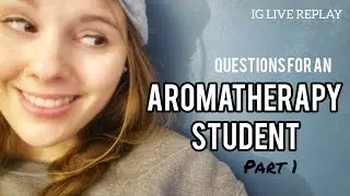 Ask an Aromatherapy Student (PART 1) | Interested in becoming an aromatherapy student? Watch this!